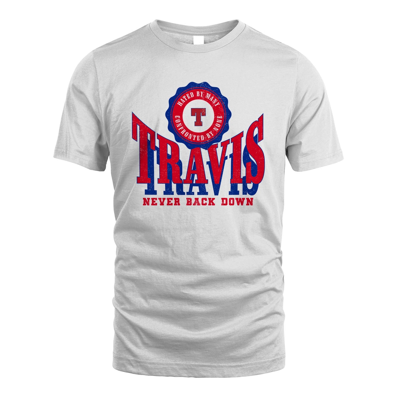 Your Name Never Back Down Shirt TRAVIS M1-33
