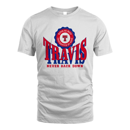 Your Name Never Back Down Shirt TRAVIS M1-33