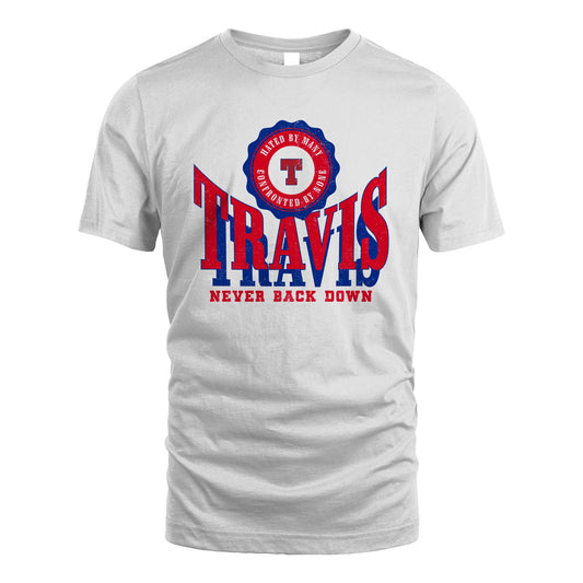 Your Name Never Back Down Shirt TRAVIS M1-33