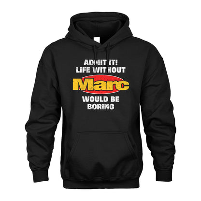 Admit It Life Without Your Name Would Be Boring Funny Custom Shirt MARC M1-43