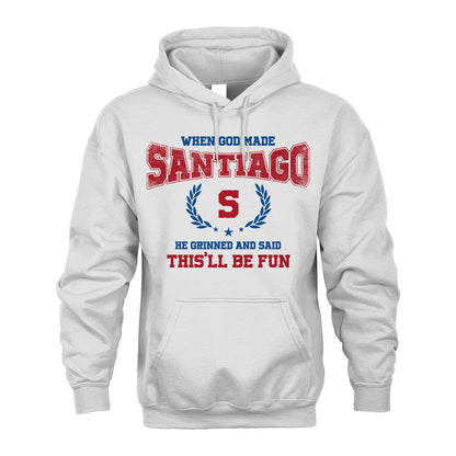 When God Made He Grinned And Said This'll Be Fun Shirt SANTIAGO M1-12