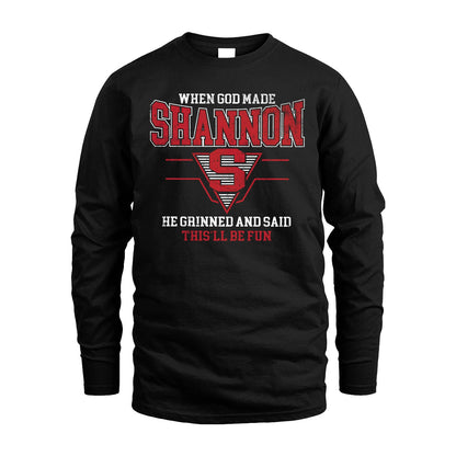 When God Made Your Name He Grinned And Said This'll Be Fun Baseball Shirt SHANNON M1-29