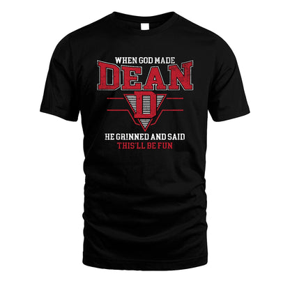When God Made Your Name He Grinned And Said This'll Be Fun Baseball Shirt DEAN M1-29
