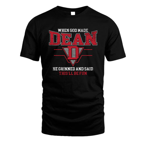 When God Made Your Name He Grinned And Said This'll Be Fun Baseball Shirt DEAN M1-29