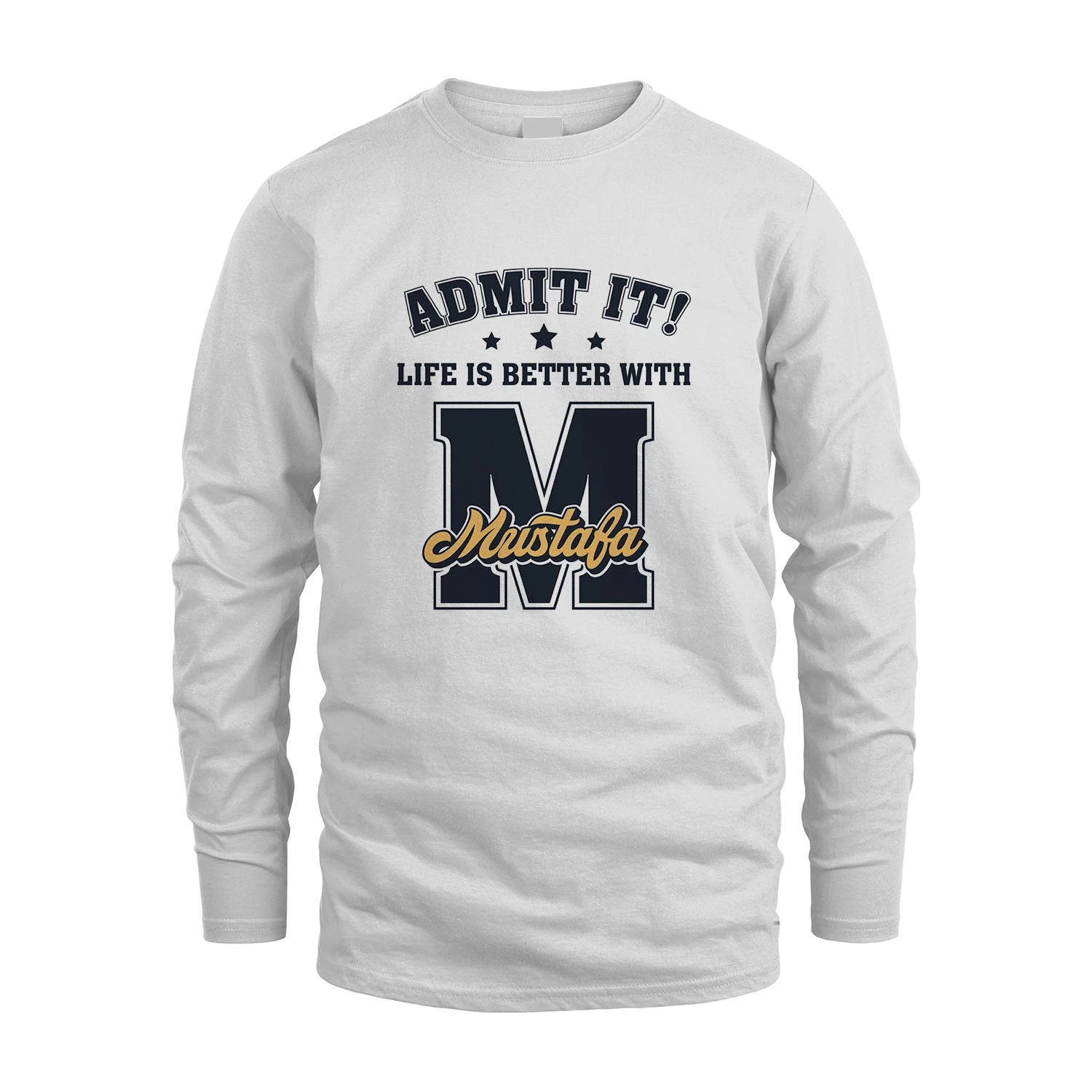 Life Is Better With Your Name Shirt MUSTAFA M1-17