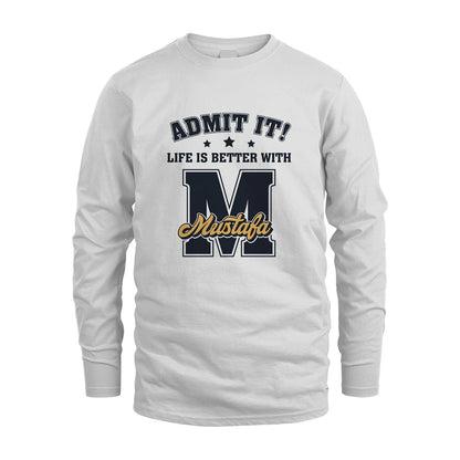 Life Is Better With Your Name Shirt MUSTAFA M1-17