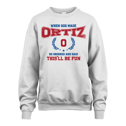When God Made He Grinned And Said This'll Be Fun Shirt ORTIZ M1-12