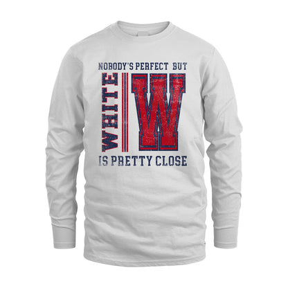 Nobody's Perfect, But Your Name Is Pretty Close WHITE M1-21