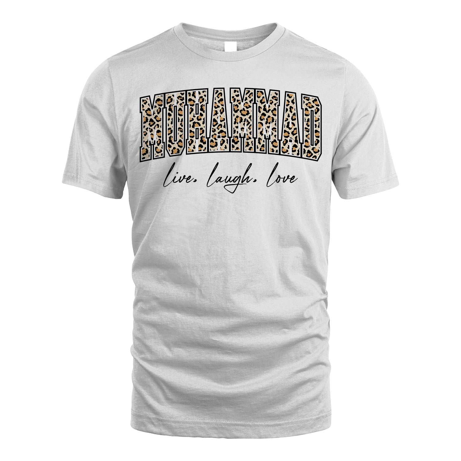 Live Laugh Love Custom Name With Leopard Pattern Shirt MUHAMMAD M1-13
