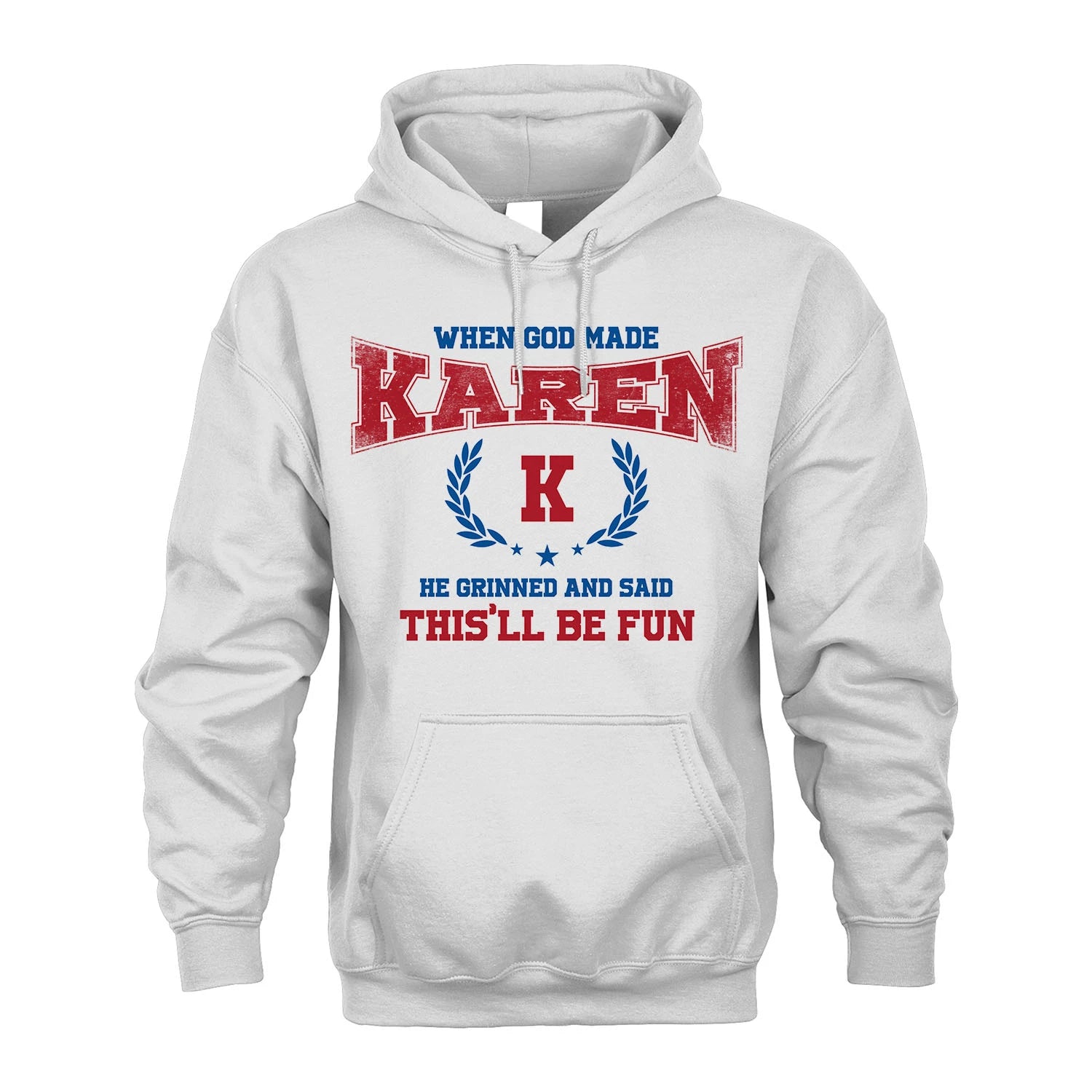 When God Made He Grinned And Said This'll Be Fun Shirt KAREN M1-12