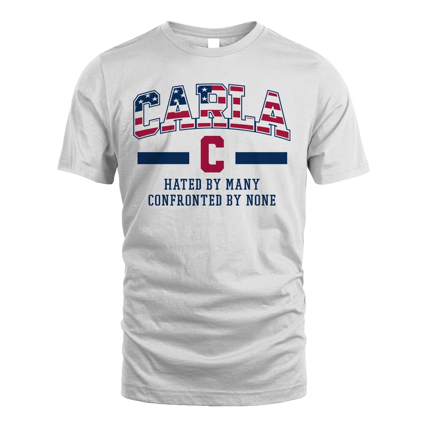 Hated By Many Confronted By None America Shirt CARLA M1-10