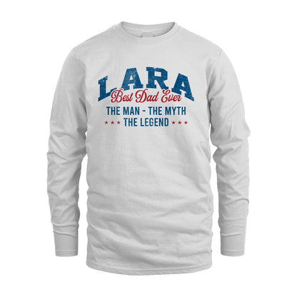 Best Dad Ever The Man The Myth The Legend LARA M1-7