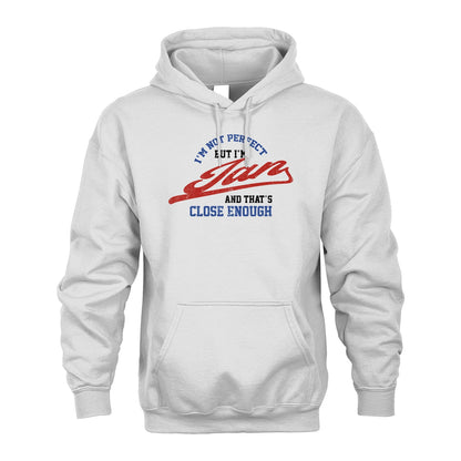 I'm Not Perfect But I'm Your Name And That's Close Enough Shirt JAN M1-27