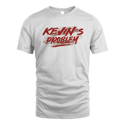 Someone's Problem Funny Shirt KEVIN M1-5
