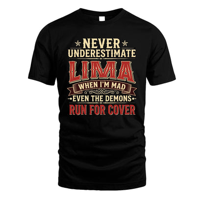 Never Underestimate When I'm Mad Shirt LIMA M1-4