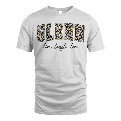 Live Laugh Love Custom Name With Leopard Pattern Shirt GLENN M1-13