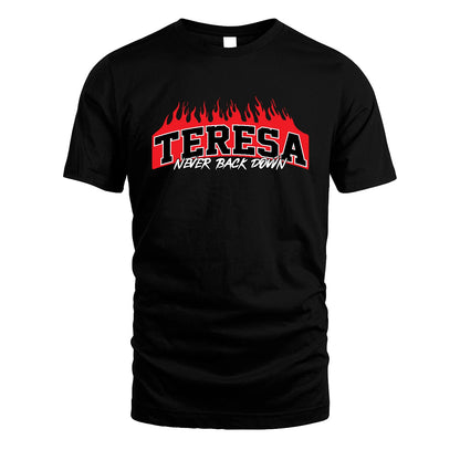 Never Back Down Your Name With Fire Shirt TERESA M1-37