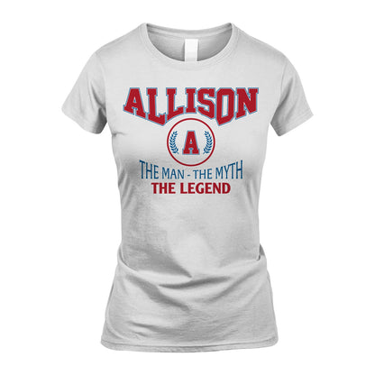 The Man The Myth The Legend Jet Style Shirt ALLISON M1-9