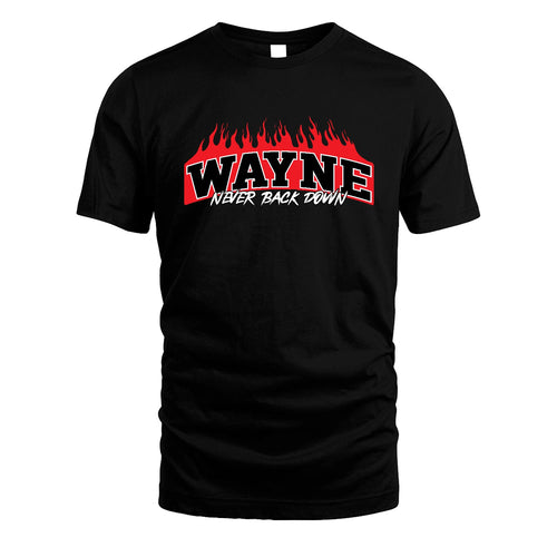 Never Back Down Your Name With Fire Shirt WAYNE M1-37