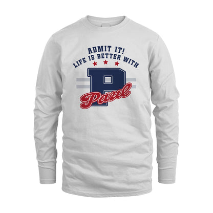 Admit It Life Is Better With Your Name Custom Shirt PAUL M1-20