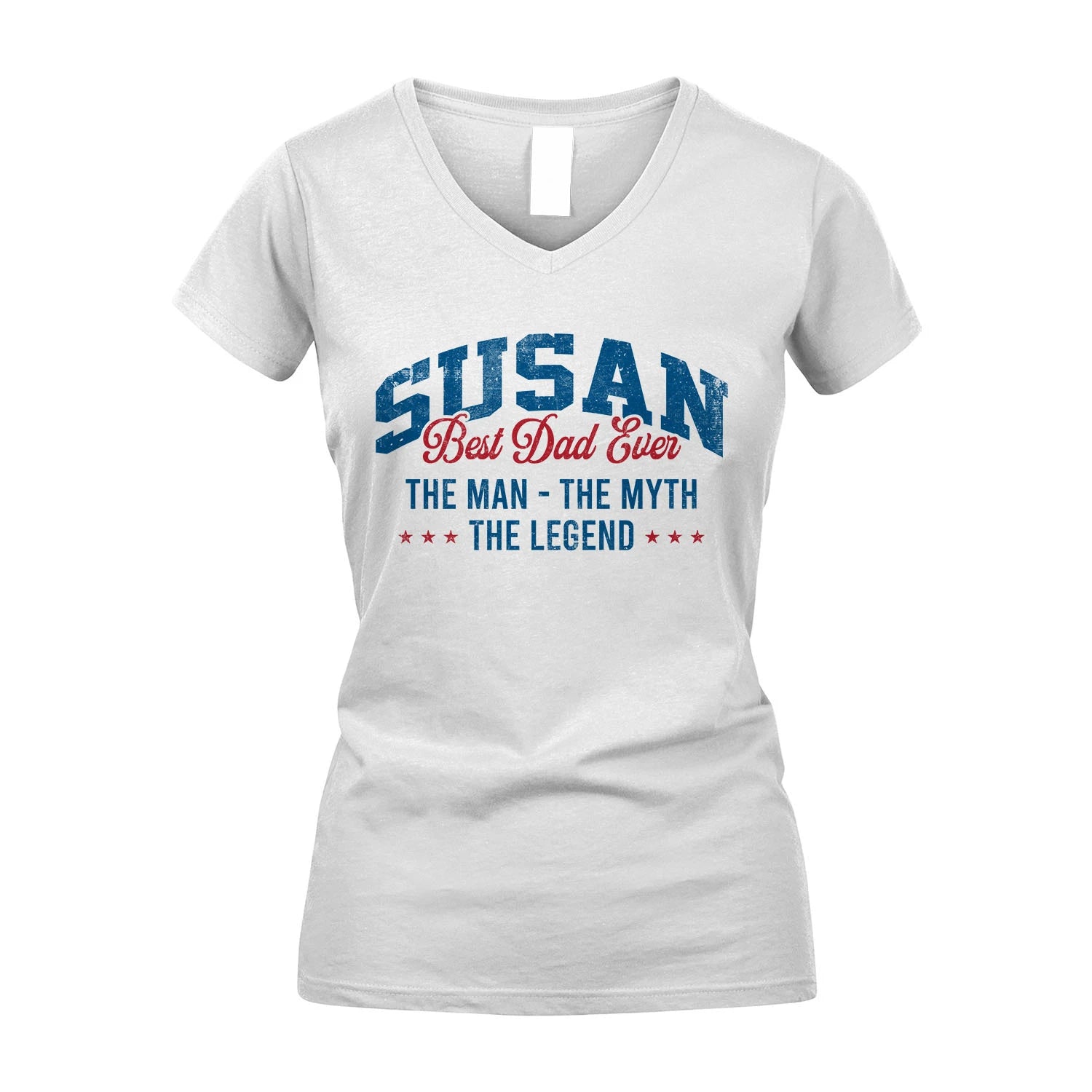 Best Dad Ever The Man The Myth The Legend SUSAN M1-7