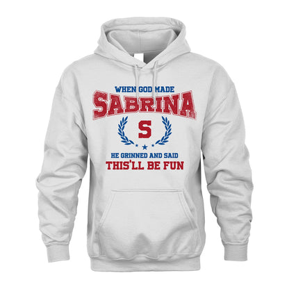 When God Made He Grinned And Said This'll Be Fun Shirt SABRINA M1-12