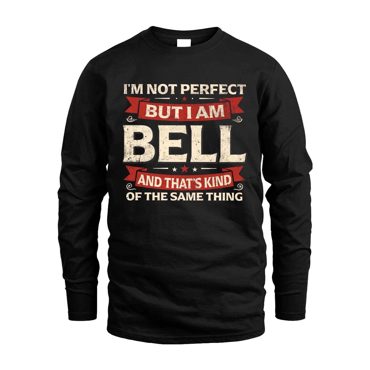 BELL 13K1-566 I'm Not Perfect But I Am...