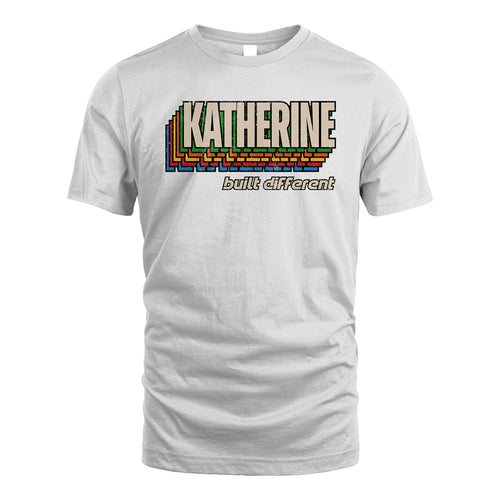 Your Name Built Different Retro Shirt KATHERINE M1-26