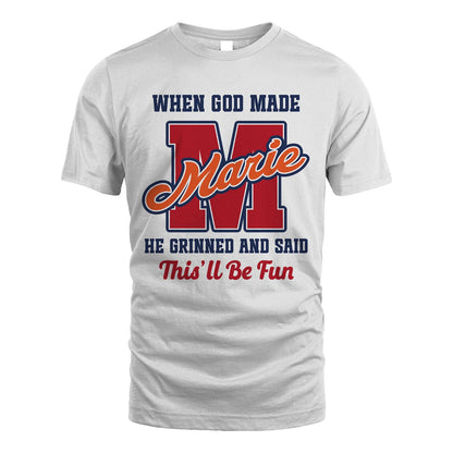 God Made Your Name Custom Shirt MARIE M1-16