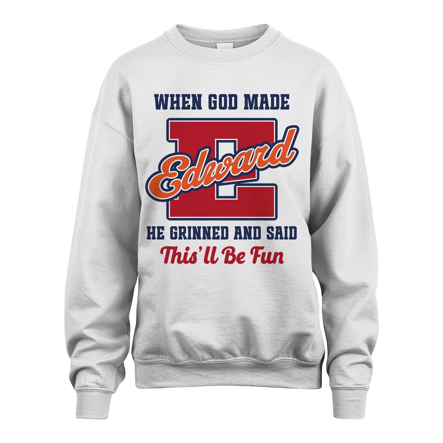 God Made Your Name Custom Shirt EDWARD M1-16