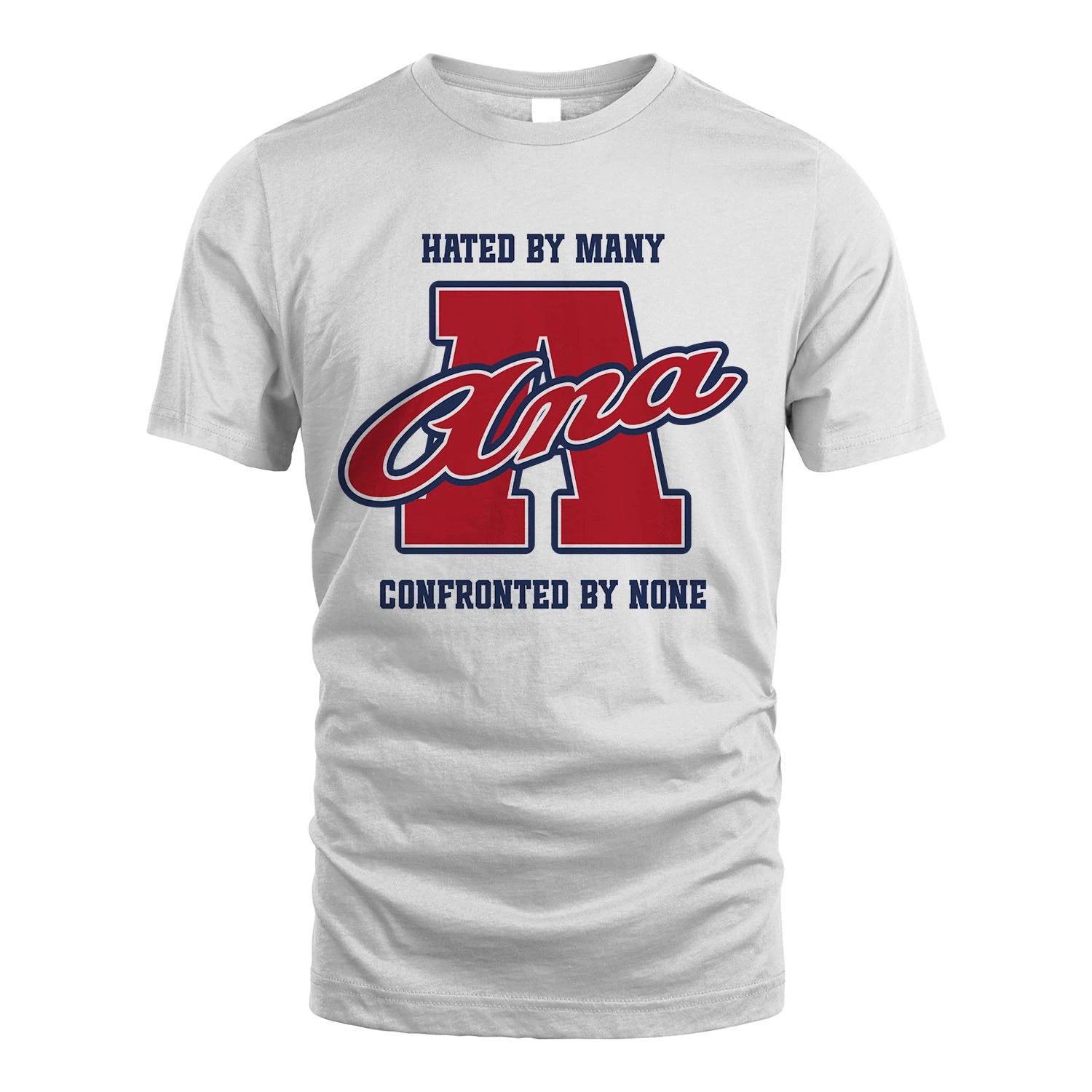 Hated By Many Confronted By None Personalized Name Shirt ANA M1-8
