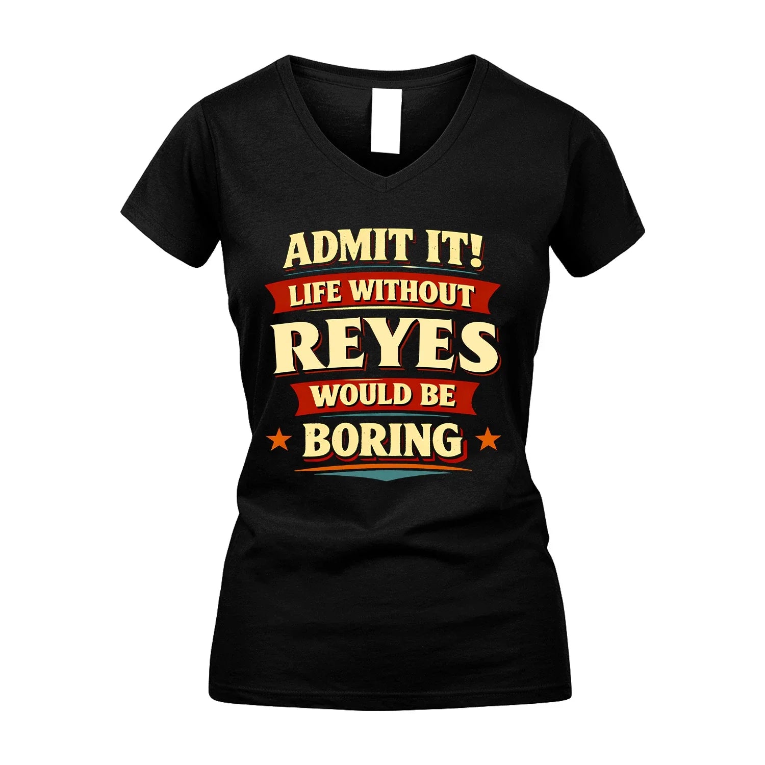 REYES 13K1-503 Admit It Life Without...