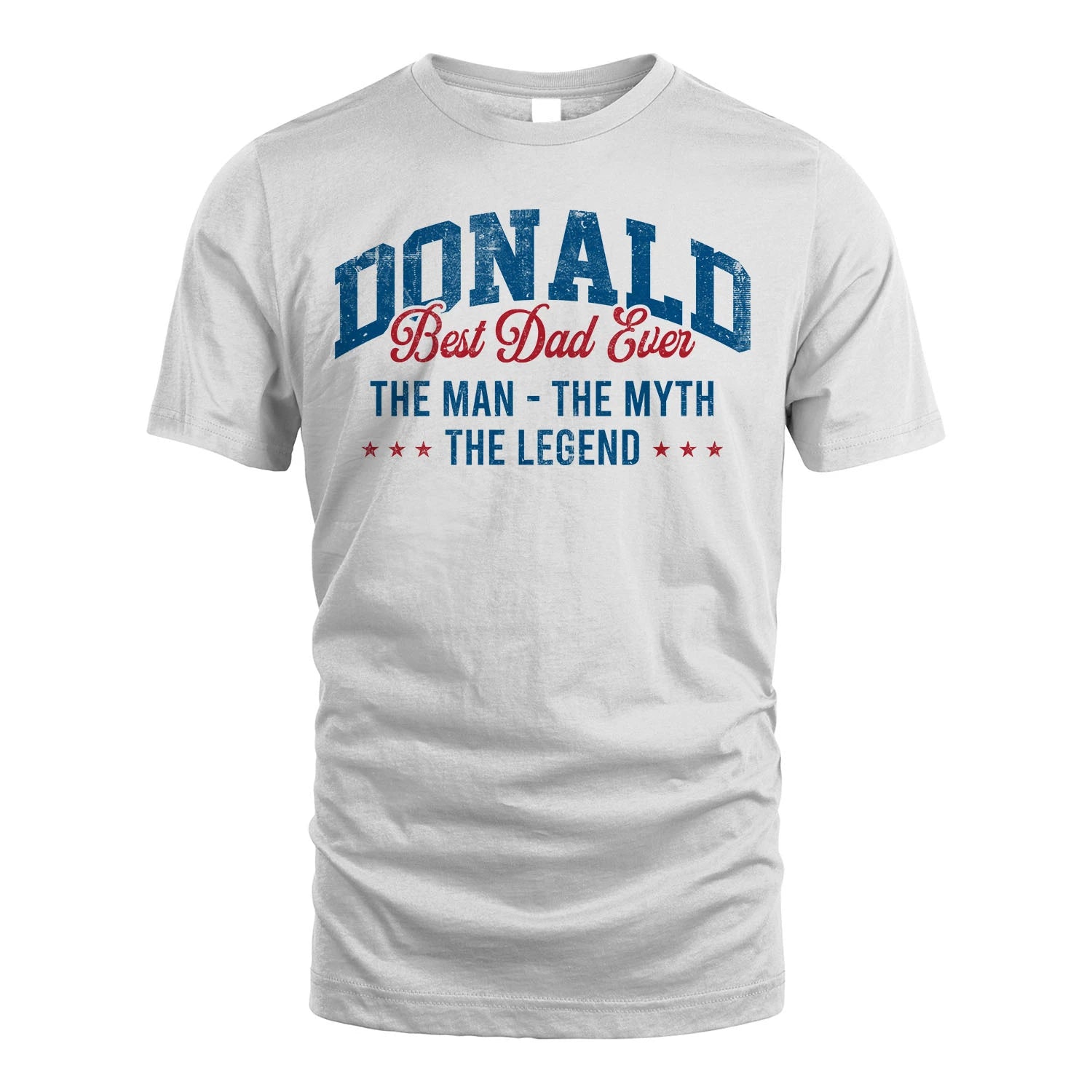 Best Dad Ever The Man The Myth The Legend DONALD M1-7