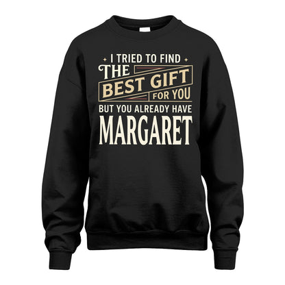 I Tried To Find The Best Gift For You Shirt MARGARET M1-3
