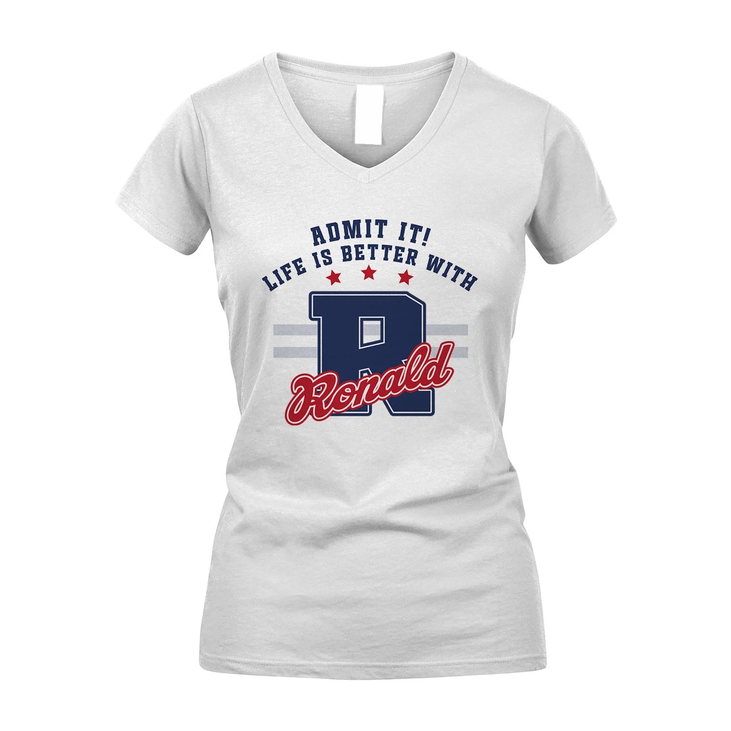 Admit It Life Is Better With Your Name Custom Shirt RONALD M1-20