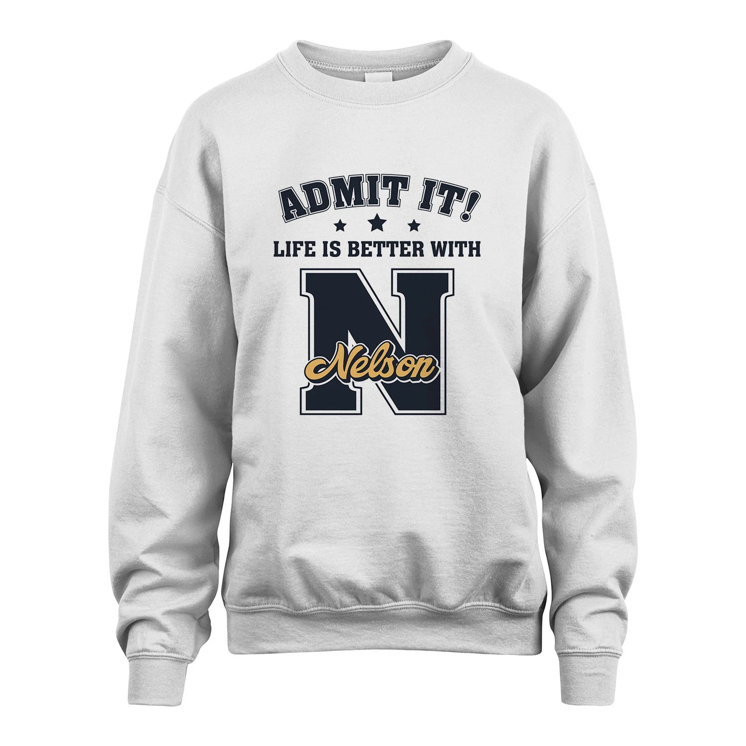 Life Is Better With Your Name Shirt NELSON M1-17