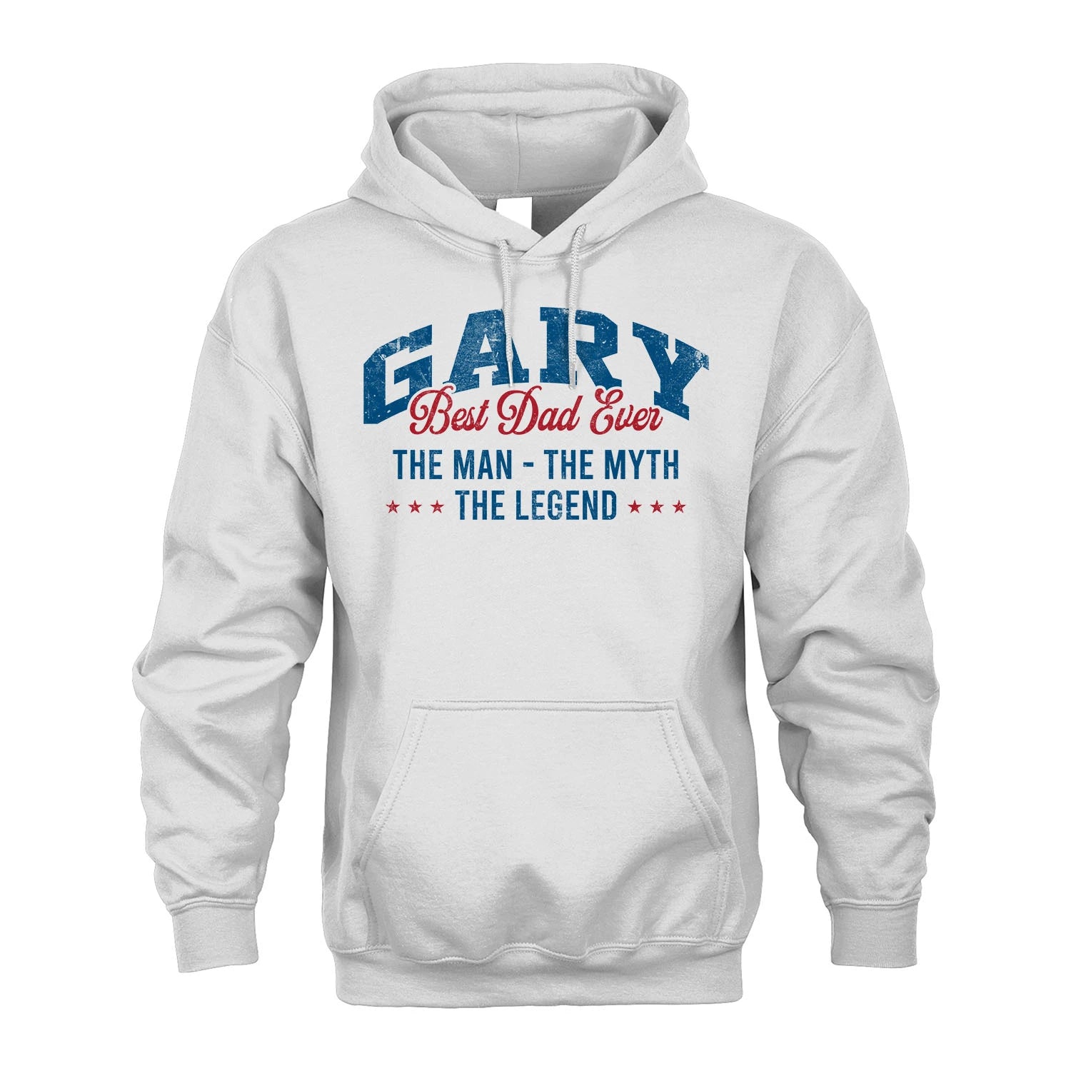 Best Dad Ever The Man The Myth The Legend GARY M1-7