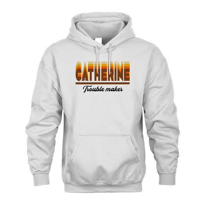 Your Name Trouble Maker Funny Shirt CATHERINE M1-34