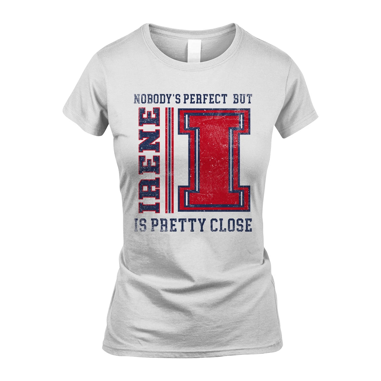 Nobody's Perfect, But Your Name Is Pretty Close IRENE M1-21