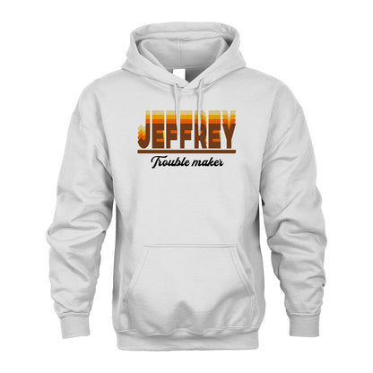 Your Name Trouble Maker Funny Shirt JEFFREY M1-34