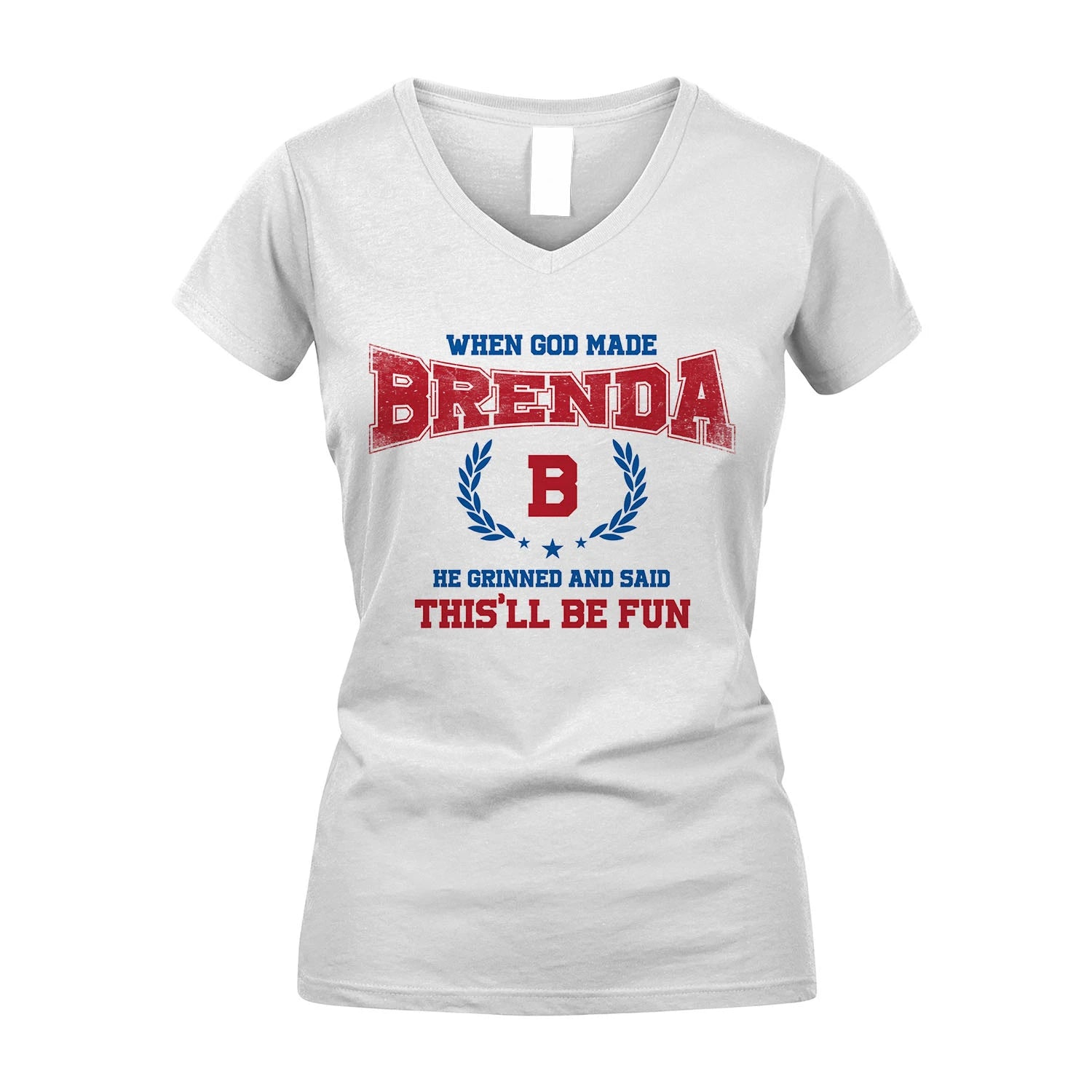 When God Made He Grinned And Said This'll Be Fun Shirt BRENDA M1-12