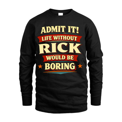 RICK 13K1-503 Admit It Life Without...