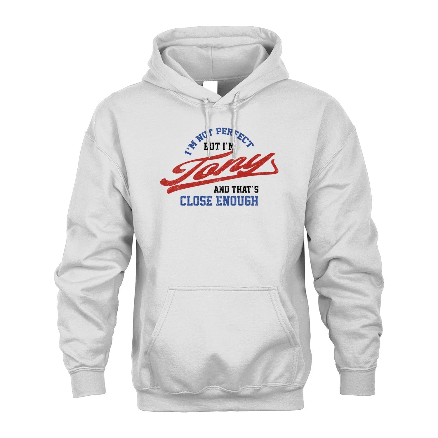 I'm Not Perfect But I'm Your Name And That's Close Enough Shirt TONY M1-27