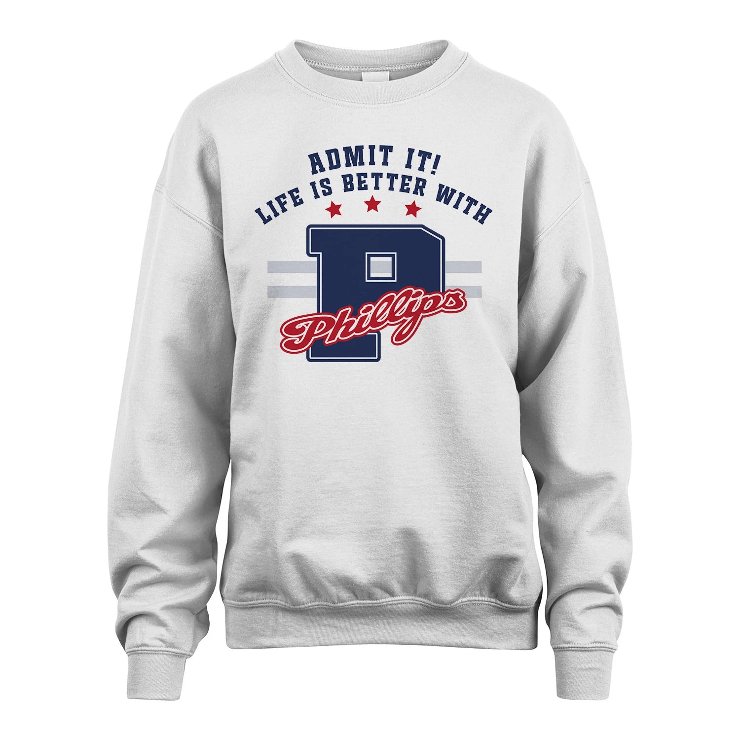 Admit It Life Is Better With Your Name Custom Shirt PHILLIPS M1-20