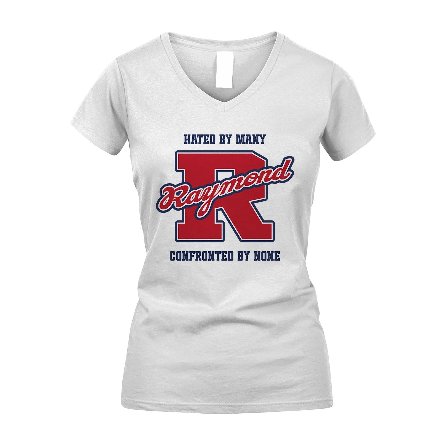 Hated By Many Confronted By None Personalized Name Shirt RAYMOND M1-8