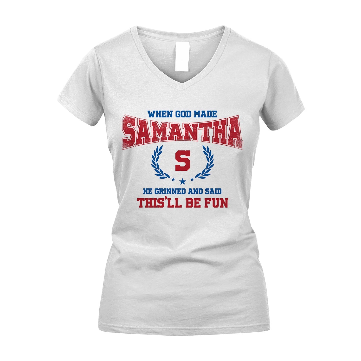 When God Made He Grinned And Said This'll Be Fun Shirt SAMANTHA M1-12