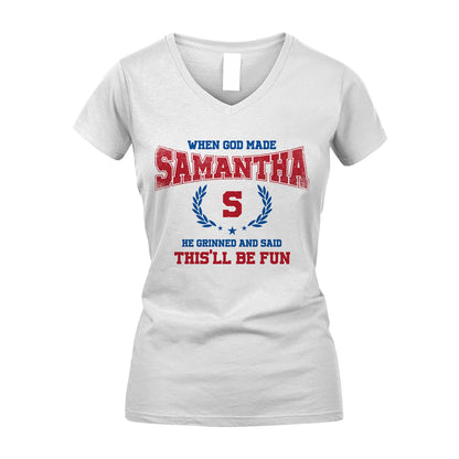 When God Made He Grinned And Said This'll Be Fun Shirt SAMANTHA M1-12