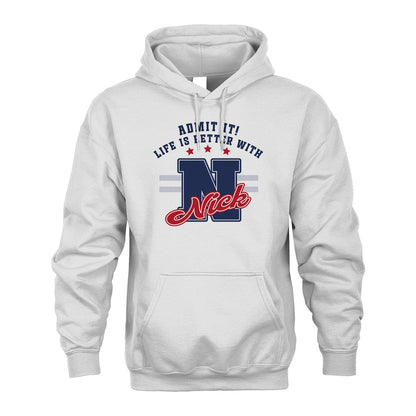 Admit It Life Is Better With Your Name Custom Shirt NICK M1-20
