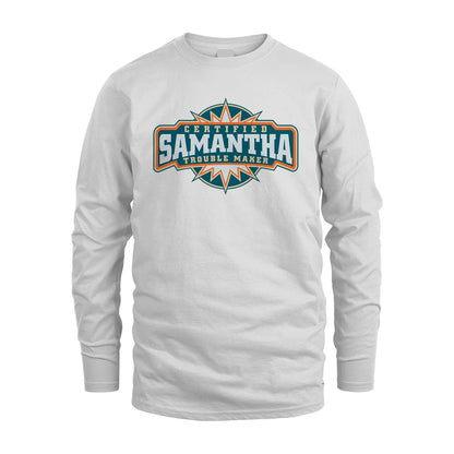 Certified Your Name Trouble Maker Shirt SAMANTHA M1-36