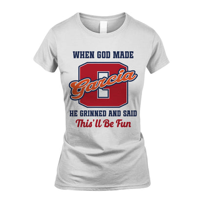 God Made Your Name Custom Shirt GARCIA M1-16